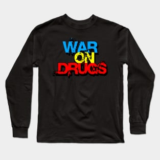 The War on Drugs Long Sleeve T-Shirt